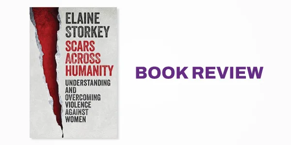 Book Review: Scars Across Humanity: Understanding and Overcoming Violence Against Women