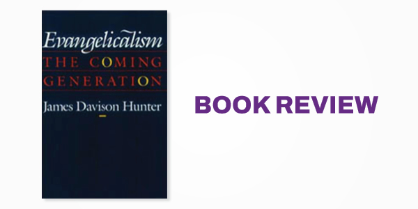 Book Review: Evangelicalism: The Coming Generation