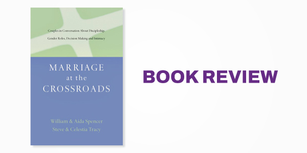 Book Review: William and Aída Spencer and Steve and Celestia Tracy's Marriage at the Crossroads
