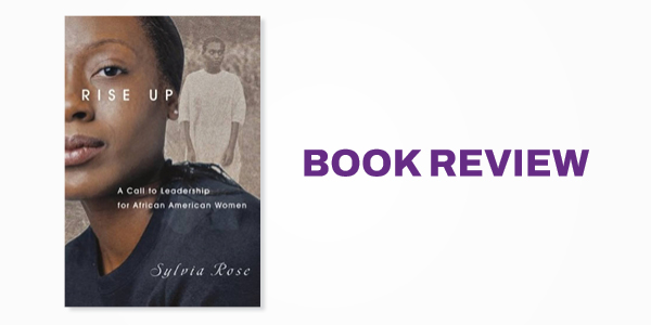 Book Review: Rise Up: A Call to Leadership for African American Women