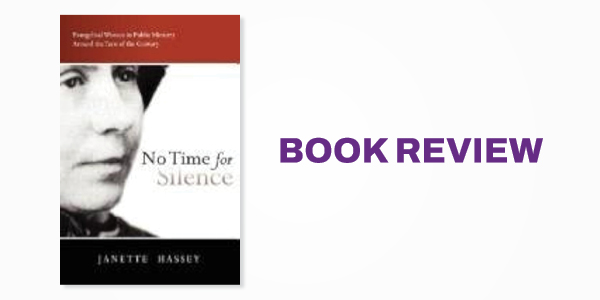 Book Review: No Time for Silence: Evangelical Women in Public Ministry Around the Turn of the Century