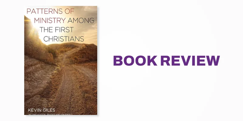 Book Review: Patterns of Ministry among the First Christians