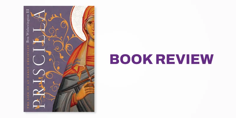 Book Review: Priscilla: The Life of an Early Christian