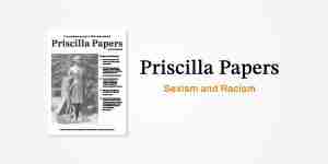 Cover and title of Summer 2025 issue of Priscilla Papers, title "Racism and Sexism".
