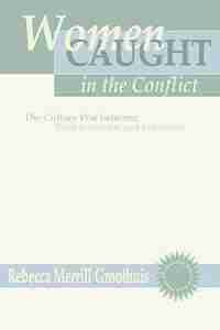 Women Caught in the Conflict: The Culture War between Traditionalism and Feminism