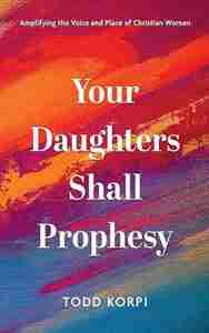 Your Daughters Shall Prophesy