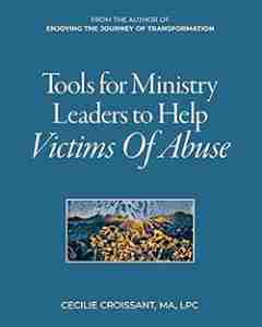 Tools for Ministry Leaders to Help Victims of Abuse