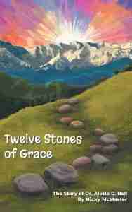 Twelve Stones of Grace