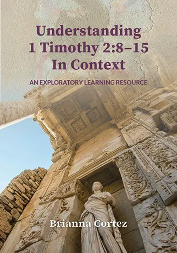 Understanding 1 Timothy 2:8–15 in Context